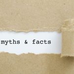 A torn piece of brown craft paper taped over a white background with the words 'myths & facts' visible through the tear. This simple yet powerful image symbolizes the revealing of truth beneath common misconceptions.
